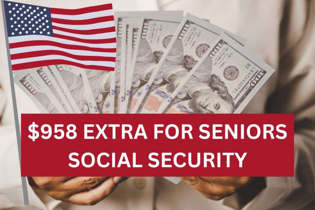 $958 Extra For Seniors Social Security
